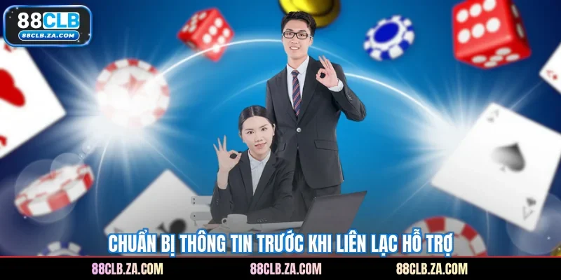 Chuẩn bị thông tin trước khi liên lạc hỗ trợ