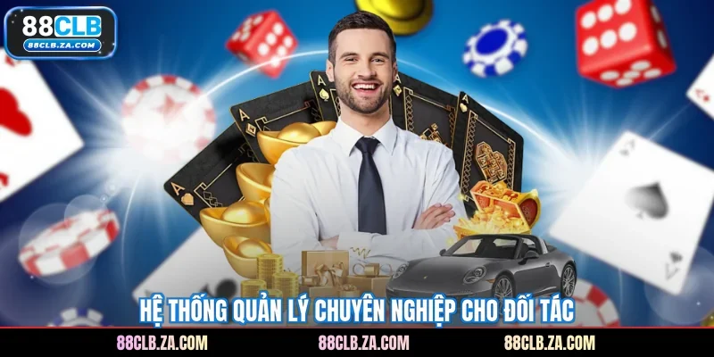 Hệ thống quản lý chuyên nghiệp cho đối tác