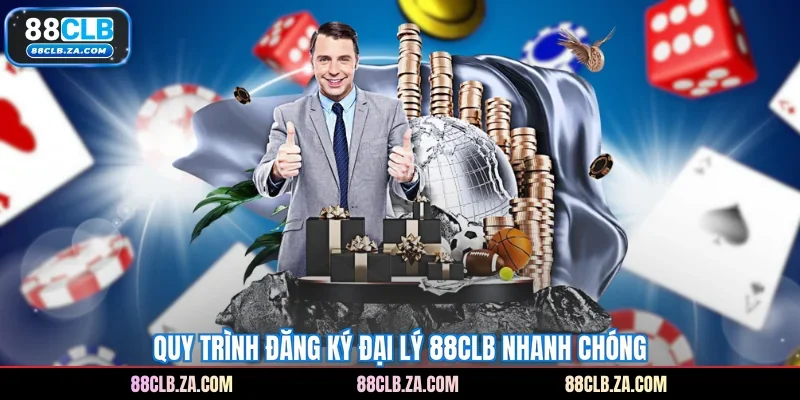Quy trình đăng ký đại lý 88CLB nhanh chóng